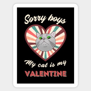 Sorry boys my cat is my Valentine - a retro vintage design Sticker